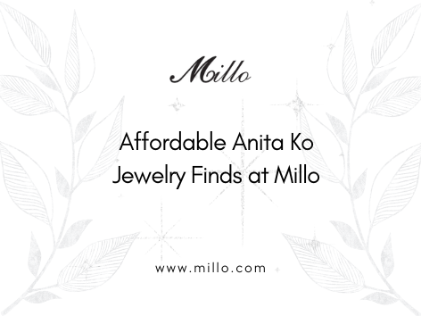 Affordable Anita Ko Jewelry Finds at Millo