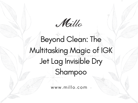 Beyond Clean: The Multitasking Magic of IGK Jet Lag Invisible Dry Shampoo