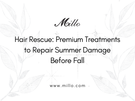 Hair Rescue: Premium Treatments to Repair Summer Damage Before Fall