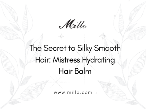 The Secret to Silky Smooth Hair: Mistress Hydrating Hair Balm