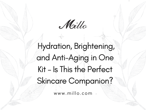 Hydration, Brightening, and Anti-Aging in One Kit – Is This the Perfect Skincare Companion?