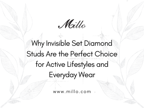 Why Invisible Set Diamond Studs Are the Perfect Choice for Active Lifestyles and Everyday Wear